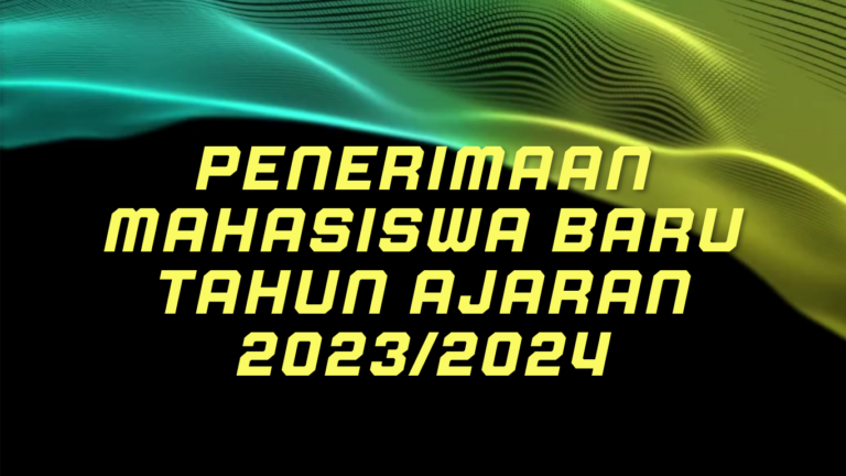 PENERIMAAN MAHASISWA BARU TAHUN AJARAN 2023/2024